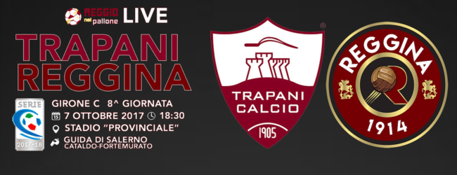 LIVE! Trapani-Reggina 3-0, finale: secondo ko consecutivo per gli amaranto